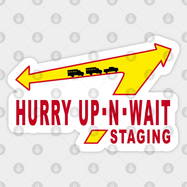 Hurry Up-N-Wait Sticker by Firethreadz